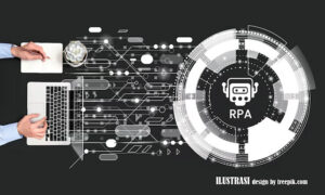 Menggunakan Robotic Process Automation Untuk Meningkatkan Produktivitas